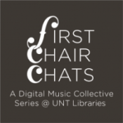 First Chair Chats Logo - A Digital Music Collective Series @ UNT Libraries