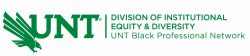 logotipo de UNT y el texto del Division of Institutional Equity and Diversity, Black Professional Network
